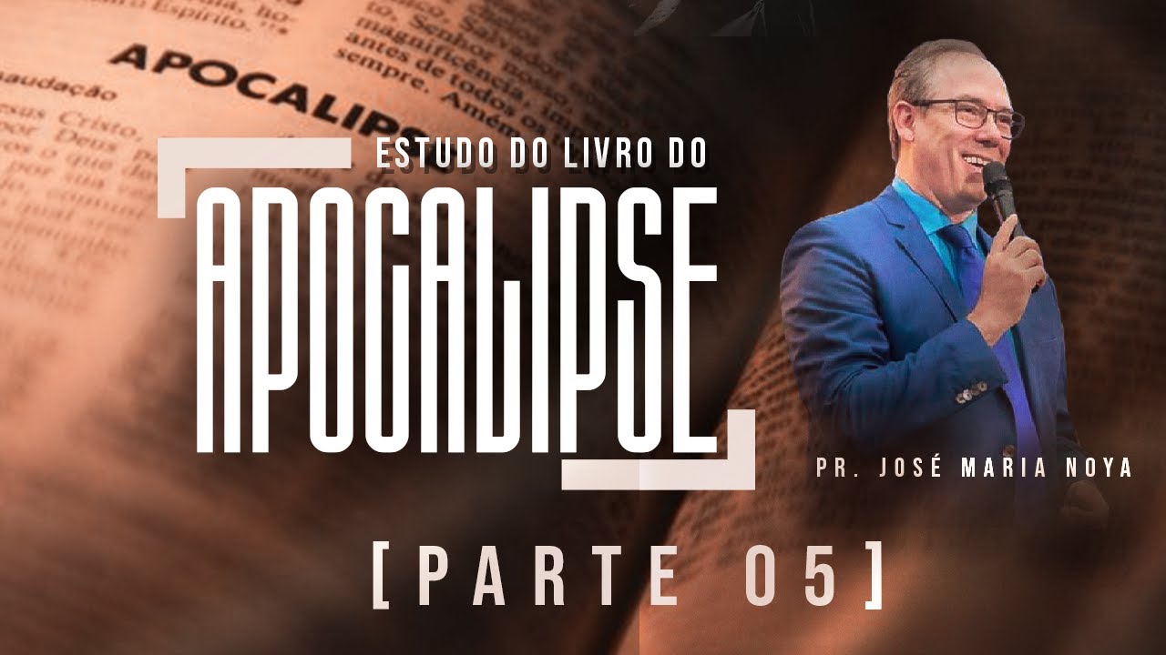 Parte 5 | Pr. José Maria